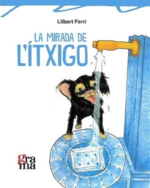 LA MIRADA DE L'ÍTXIGO | 9791399135367 | FERRI MATEO, LLIBERT | Llibreria Geli - Llibreria Online de Girona - Comprar llibres en català i castellà