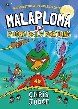 MALAPLOMA I LA PLOMA DE LA FORTUNA | 9788448967437 | JUDGE, CHRIS | Llibreria Geli - Llibreria Online de Girona - Comprar llibres en català i castellà