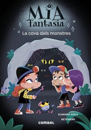 MIA FANTASIA-10.LA COVA DELS MONSTRES | 9788411583565 | ROCA, ELISENDA | Llibreria Geli - Llibreria Online de Girona - Comprar llibres en català i castellà