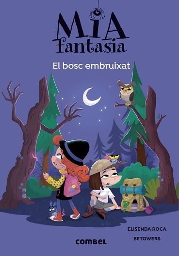 MIA FANTASIA-6.EL BOSC EMBRUIXAT | 9788491019978 | ROCA, ELISENDA | Llibreria Geli - Llibreria Online de Girona - Comprar llibres en català i castellà