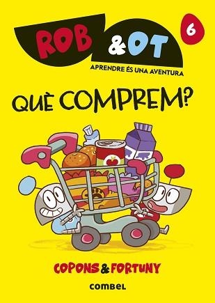 ROB & OT-6.QUÈ COMPREM? | 9788411583268 | COPONS RAMON, JAUME | Llibreria Geli - Llibreria Online de Girona - Comprar llibres en català i castellà