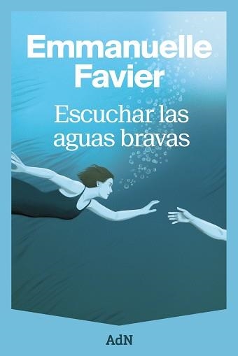 ESCUCHAR LAS AGUAS BRAVAS | 9791387596378 | FAVIER, EMMANUELLE | Llibreria Geli - Llibreria Online de Girona - Comprar llibres en català i castellà