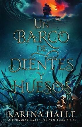 UN BARCO DE DIENTES Y HUESOS | 9788415955368 | HALLE, KARINA | Llibreria Geli - Llibreria Online de Girona - Comprar llibres en català i castellà
