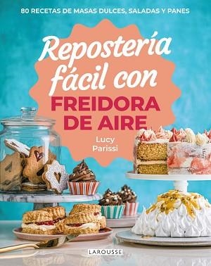 REPOSTERÍA FÁCIL CON FREIDORA DE AIRE | 9791387520809 | PARISSI, LUCY | Llibreria Geli - Llibreria Online de Girona - Comprar llibres en català i castellà