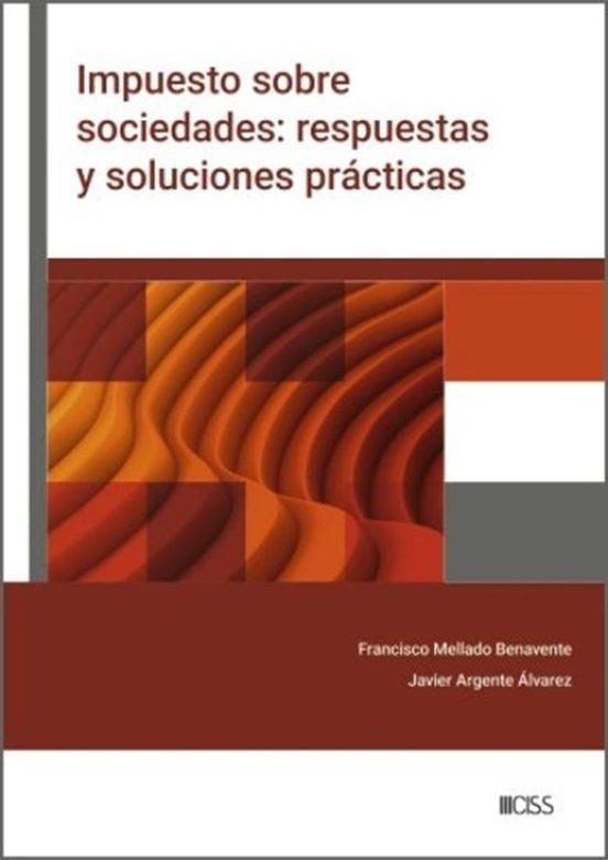 IMPUESTO SOBRE SOCIEDADES.RESPUESTAS Y SOLUCIONES PRÁCTICAS | 9788499549248 | MELLADO BENAVENTE,FRANCISCO MANUEL | Llibreria Geli - Llibreria Online de Girona - Comprar llibres en català i castellà