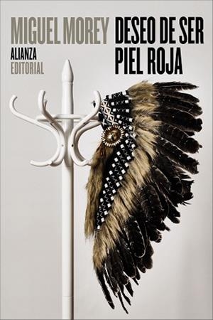 DESEO DE SER PIEL ROJA | 9791370091804 | MOREY, MIGUEL | Libreria Geli - Librería Online de Girona - Comprar libros en catalán y castellano