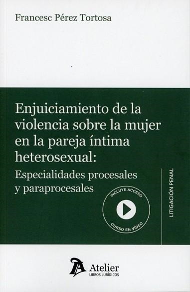 ENJUICIAMIENTO DE LA VIOLENCIA SOBRE LA MUJER EN LA PAREJA ÍNTIMA HETEROSEXUAL | 9791388096709 | PEREZ TORTOSA,FRANCESC | Libreria Geli - Librería Online de Girona - Comprar libros en catalán y castellano
