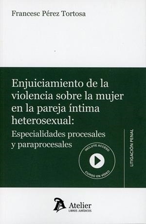ENJUICIAMIENTO DE LA VIOLENCIA SOBRE LA MUJER EN LA PAREJA ÍNTIMA HETEROSEXUAL | 9791388096709 | PEREZ TORTOSA,FRANCESC | Libreria Geli - Librería Online de Girona - Comprar libros en catalán y castellano