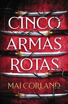 CINCO ARMAS ROTAS(CINCO ARMAS ROTAS-1) | 9788419988324 | CORLAND, MAI | Libreria Geli - Librería Online de Girona - Comprar libros en catalán y castellano