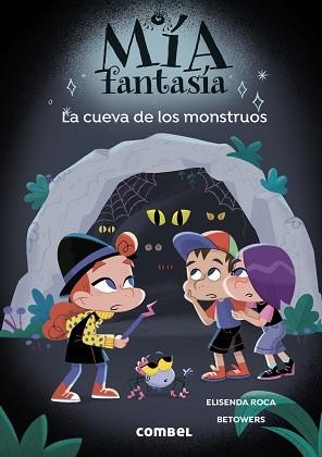 MÍA FANTASÍA-10.LA CUEVA DE LOS MONSTRUOS | 9788411583572 | ROCA, ELISENDA | Llibreria Geli - Llibreria Online de Girona - Comprar llibres en català i castellà