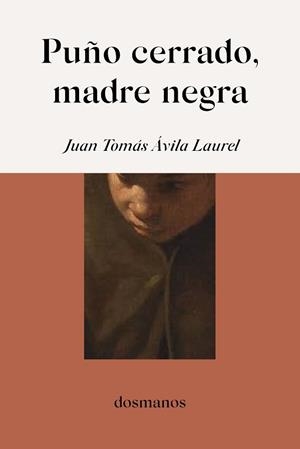 PUÑO CERRADO,MADRE NEGRA | 9791399102918 | ÁVILA LAUREL, JUAN TOMÁS | Llibreria Geli - Llibreria Online de Girona - Comprar llibres en català i castellà