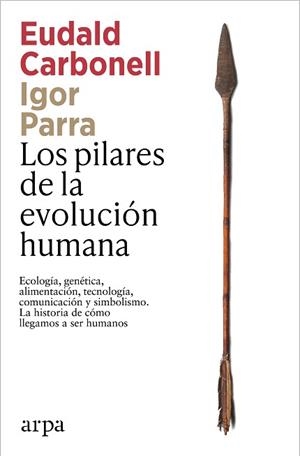LOS PILARES DE LA EVOLUCIÓN HUMANA | 9791387833541 | CARBONELL, EUDALD/PARRA, IGOR | Llibreria Geli - Llibreria Online de Girona - Comprar llibres en català i castellà