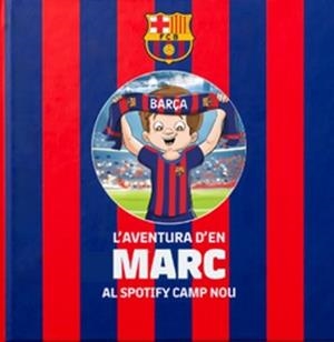 L'AVENTURA D'EN MARC AL SPOTIFY CAMP NOU | 9789659328819 | Libreria Geli - Librería Online de Girona - Comprar libros en catalán y castellano