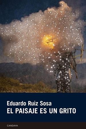 EL PAISAJE ES UN GRITO | 9788418504907 | RUIZ SOSA, EDUARDO MARTÍN | Llibreria Geli - Llibreria Online de Girona - Comprar llibres en català i castellà