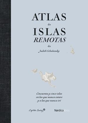 ATLAS DE ISLAS REMOTAS (EDICIÓN ACTUALIZADA) | 9791387922429 | SCHALANSKY, JUDITH | Llibreria Geli - Llibreria Online de Girona - Comprar llibres en català i castellà