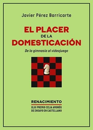 EL PLACER DE LA DOMESTICACIÓN.DE LA GIMNASIA AL VIDEOJUEGO | 9791387939731 | PÉREZ BARRICARTE, JAVIER | Libreria Geli - Librería Online de Girona - Comprar libros en catalán y castellano