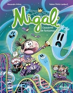 MIGALI-3.CAZADORES DE FANTASMAS | 9791039557047 | ARLÈNE, ALEXANDRE | Llibreria Geli - Llibreria Online de Girona - Comprar llibres en català i castellà