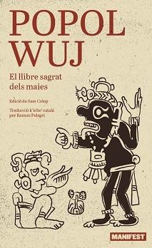 POPOL WUJ.EL LLIBRE SAGRAT DELS MAIES | 9791387872311 | SAM COLOP,LUIS ENRIQUE | Llibreria Geli - Llibreria Online de Girona - Comprar llibres en català i castellà