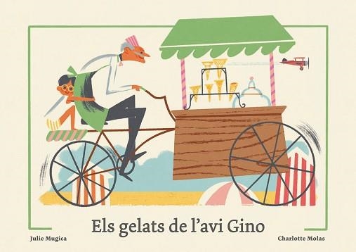 ELS GELATS DE L'AVI GINO | 9788419262950 | MUGICA, JULIE | Llibreria Geli - Llibreria Online de Girona - Comprar llibres en català i castellà