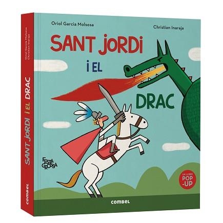 SANT JORDI I EL DRAC.FESTA GROSSA | 9788411583503 | GARCIA MOLSOSA, ORIOL | Llibreria Geli - Llibreria Online de Girona - Comprar llibres en català i castellà