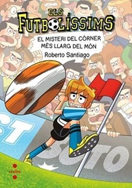 ELS FUTBOLÍSSIMS-29.EL MISTERI DEL CÓRNER MÉS LLARG DEL MÓN | 9788466160339 | SANTIAGO, ROBERTO | Llibreria Geli - Llibreria Online de Girona - Comprar llibres en català i castellà