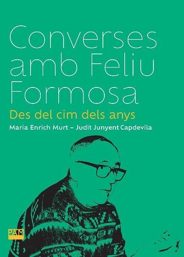 CONVERSES AMB FELIU FORMOSA | 9788491914082 | ENRICH MURT, MARIA/JUNYENT CAPDEVILA, JUDIT | Llibreria Geli - Llibreria Online de Girona - Comprar llibres en català i castellà