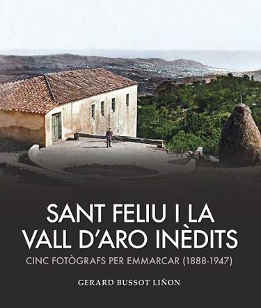 SANT FELIU I LA VALL D'ARO INÈDITS | 9791387658458 | BUSSOT LIÑON, GERARD | Llibreria Geli - Llibreria Online de Girona - Comprar llibres en català i castellà
