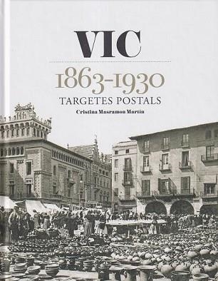 VIC 1863-1930.TARGETES POSTALS | 9791387658472 | MASRAMON, CRISTINA | Libreria Geli - Librería Online de Girona - Comprar libros en catalán y castellano