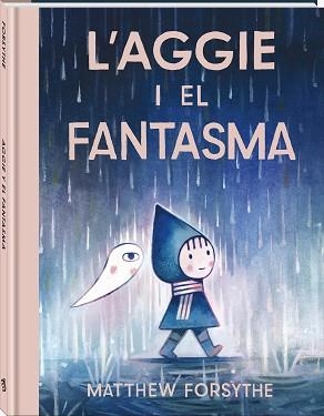 L'AGGIE I EL FANTASMA | 9791387883232 | FORSYTHE, MATTHEW | Llibreria Geli - Llibreria Online de Girona - Comprar llibres en català i castellà