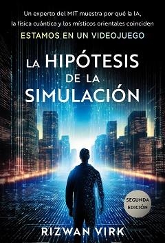 LA HIPÓTESIS DE LA SIMULACIÓN | 9788441552944 | RIZWAN, VIRK | Llibreria Geli - Llibreria Online de Girona - Comprar llibres en català i castellà