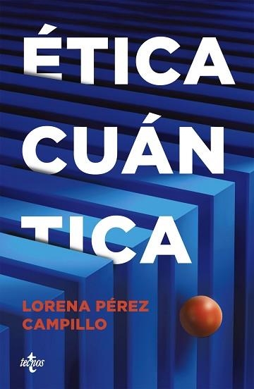 ÉTICA CUÁNTICA | 9788430994106 | PÉREZ CAMPILLO, LORENA | Llibreria Geli - Llibreria Online de Girona - Comprar llibres en català i castellà