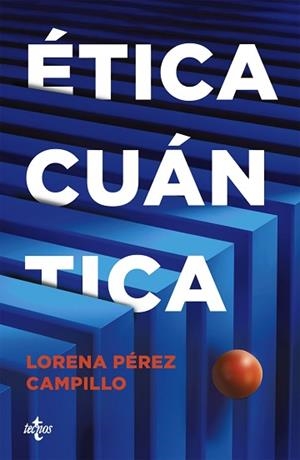 ÉTICA CUÁNTICA | 9788430994106 | PÉREZ CAMPILLO, LORENA | Llibreria Geli - Llibreria Online de Girona - Comprar llibres en català i castellà