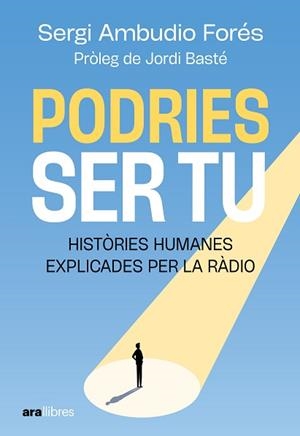 PODRIES SER TU | 9788411732055 | AMBUDIO FORÉS, SERGI | Llibreria Geli - Llibreria Online de Girona - Comprar llibres en català i castellà