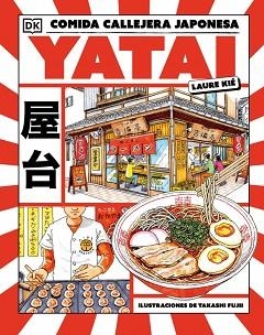 YATAI.COMIDA CALLEJERA JAPONESA | 9780241787076 | KIÉ, LAURA | Libreria Geli - Librería Online de Girona - Comprar libros en catalán y castellano