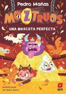 MOZTRUOS-10.UNA MASCOTA PERFECTA | 9788410555334 | MAÑAS ROMERO, PEDRO | Llibreria Geli - Llibreria Online de Girona - Comprar llibres en català i castellà