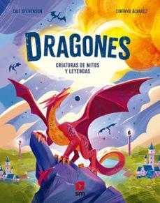 DRAGONES.CRIATURAS DE MITOS Y LEYENDAS | 9788410552470 | STEVENSON, CAIT | Llibreria Geli - Llibreria Online de Girona - Comprar llibres en català i castellà