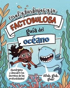 CORAL Y BURBUJAS Y SU FACTOBULOSA GUÍA DEL OCÉANO | 9788410301849 | TURNER, TRACEY | Llibreria Geli - Llibreria Online de Girona - Comprar llibres en català i castellà
