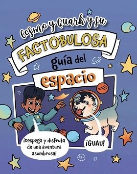 COSMO Y QUARK Y SU FACTOBULOSA GUÍA DEL ESPACIO | 9788410301856 | TURNER, TRACEY | Llibreria Geli - Llibreria Online de Girona - Comprar llibres en català i castellà