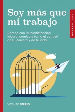 SOY MÁS QUE MI TRABAJO | 9788419767998 | FERRIO,VICENTE | Llibreria Geli - Llibreria Online de Girona - Comprar llibres en català i castellà