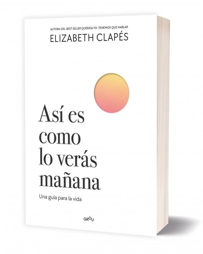 ASÍ ES COMO LO VERÁS MAÑANA | 9788410298200 | CLAPÉS, ELIZABETH | Llibreria Geli - Llibreria Online de Girona - Comprar llibres en català i castellà
