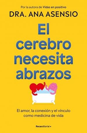 EL CEREBRO NECESITA ABRAZOS | 9788410274709 | ASENSIO, DRA. ANA | Libreria Geli - Librería Online de Girona - Comprar libros en catalán y castellano