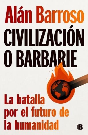 CIVILIZACIÓN O BARBARIE | 9788466678643 | BARROSO, ALÁN | Libreria Geli - Librería Online de Girona - Comprar libros en catalán y castellano