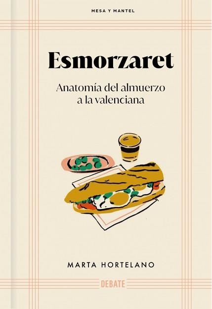 ESMORZARET.ANATOMÍA DEL ALMUERZO A LA VALENCIANA | 9788418967566 | HORTELANO, MARTA | Llibreria Geli - Llibreria Online de Girona - Comprar llibres en català i castellà