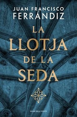 LA LLOTJA DE LA SEDA | 9788410256583 | FERRÁNDIZ, JUAN FRANCISCO | Llibreria Geli - Llibreria Online de Girona - Comprar llibres en català i castellà