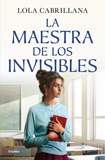 LA MAESTRA DE LOS INVISIBLES | 9788425372964 | CABRILLANA, LOLA | Libreria Geli - Librería Online de Girona - Comprar libros en catalán y castellano