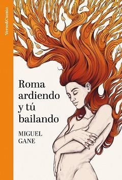 ROMA ARDIENDO Y TÚ BAILANDO | 9788403523319 | GANE, MIGUEL | Llibreria Geli - Llibreria Online de Girona - Comprar llibres en català i castellà