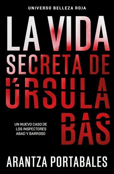 LA VIDA SECRETA DE ÚRSULA BAS (INSPECTORES ABAD Y BARROSO 2) | 9788466388467 | PORTABALES, ARANTZA | Llibreria Geli - Llibreria Online de Girona - Comprar llibres en català i castellà