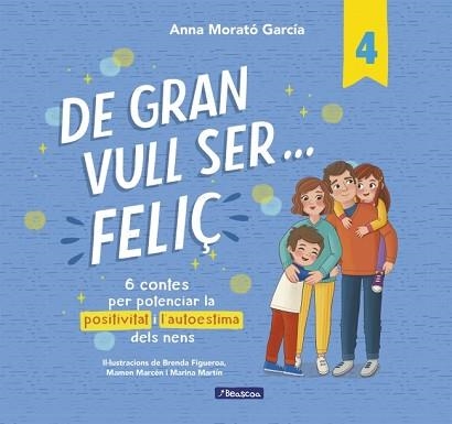 DE GRAN VULL SER... FELIÇ-4 | 9788448872847 | MORATÓ GARCÍA, ANNA | Llibreria Geli - Llibreria Online de Girona - Comprar llibres en català i castellà