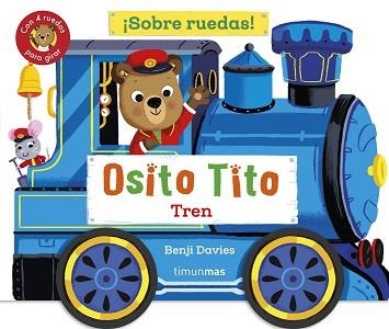OSITO TITO.¡SOBRE RUEDAS! TREN | 9788408304265 | DAVIES, BENJI | Llibreria Geli - Llibreria Online de Girona - Comprar llibres en català i castellà