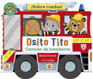 OSITO TITO.¡SOBRE RUEDAS! CAMIÓN DE BOMBEROS | 9788408304289 | DAVIES, BENJI | Llibreria Geli - Llibreria Online de Girona - Comprar llibres en català i castellà